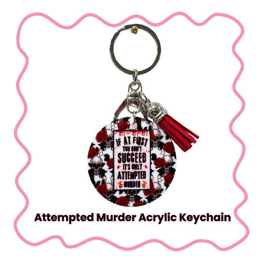 Attempted Murder - Acrylic Keychain