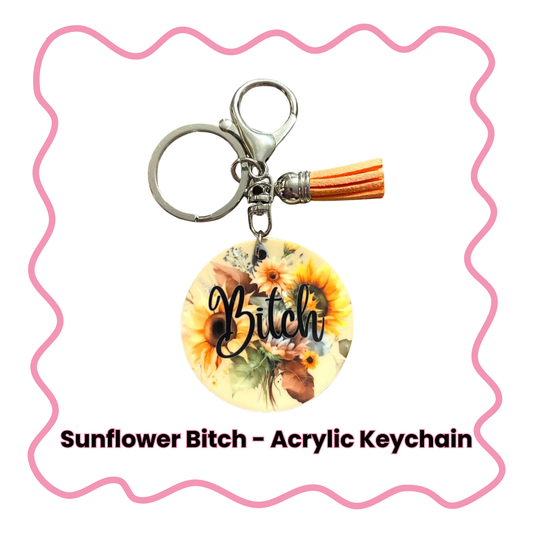 Sunflower Bitch - Acrylic Keychain