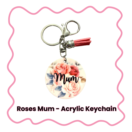 Roses Mum - Acrylic Keychain